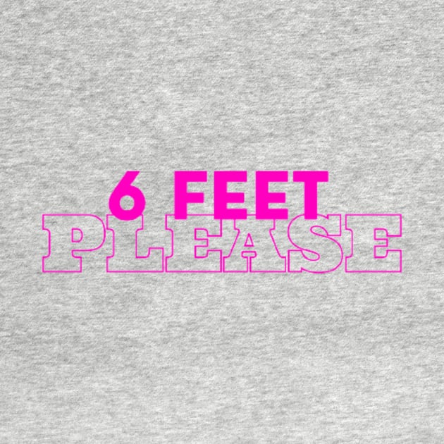 6 FEET PLEASE - pink by mcmetz